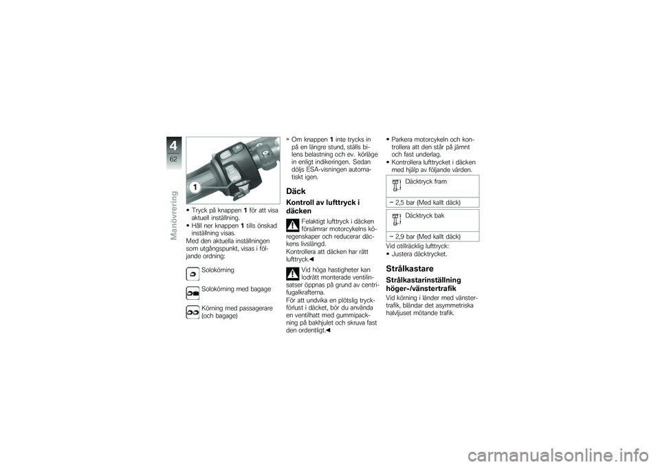 BMW MOTORRAD K 1300 S 2009  Instruktionsbok (in Swedish) 
���*�� ��( ���
���
��)� �"� �
�� ����
�
����
�� ������������.
��(�� ��
� ���
���
��)����� �"����
�	����������� ����
��.
��
�	 �	�
� 
