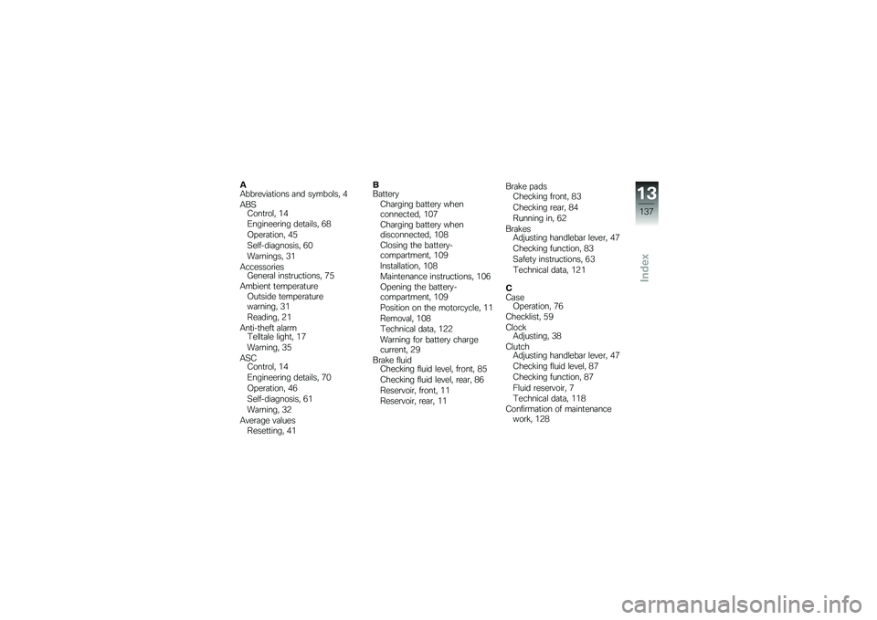 BMW MOTORRAD K 1300 S 2013  Riders Manual (in English) �(�)���\b��"��	�
���� �	�� ��
����\f��  �(
�)��6�:���
�\b��\f�  �1�(
�*�������\b��� ���
�	��\f��  �4�5
����\b�	�
����  �(�+
�6��\f��!���	�������  �4�8
�