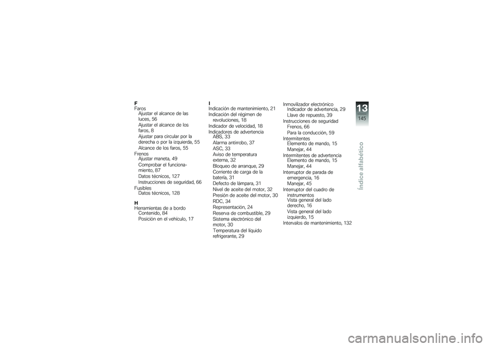 BMW MOTORRAD K 1300 S 2013  Manual de instrucciones (in Spanish) �E�?��	���+�&�
����	 �� ������� �� �����
���� �/�0
�+�&�
����	 �� ������� �� ������	��� �1
�+�&�
����	 ���	� ���	��
���	 ���	 �����	��