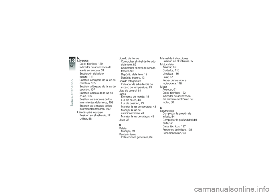 BMW MOTORRAD K 1300 S 2013  Manual de instrucciones (in Spanish) �?�"� �
���	������� ��*������� �3�5�9
�7��������	 �� �����	������ ������	�� �� �� �
���	�� �;�3
�,�
�����
���%� ��� ��������	����	