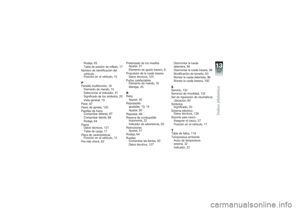 BMW MOTORRAD K 1300 S 2013  Manual de instrucciones (in Spanish) �<����&�� �0�/
�:���� �� ��	����%� �� �������� �3�8
��A�
��	� �� �������������%� ���������
���������%� �� �� ������
��� �3�5
�:
