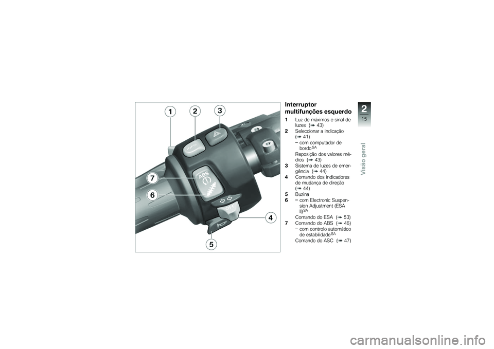 BMW MOTORRAD K 1300 S 2013  Manual do condutor (in Portuguese) ��\b�����&�-��
�
��&�!���?�&�\b���� ���:�&���	�

��%��\f ��
 ��,�=����\b �
 �\b���� ��
���\f�
�\b �S�;�D�T
��A�
��
������� � �������!�*��S�;�8�T
���