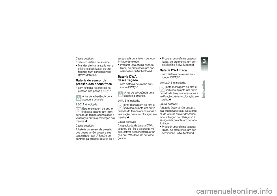 BMW MOTORRAD K 1300 S 2013  Manual do condutor (in Portuguese) �E���\b� �
��\b�\b���
��_
�&�=��\b��
 �� ��
�	�
��� �� �\b��\b��
���
������ �
������� � ������ ������	����� �
�\b�
�
������\f���� ��
 �
�