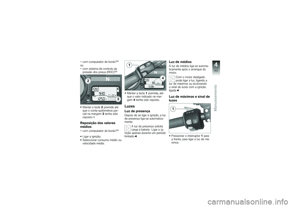 BMW MOTORRAD K 1300 S 2013  Manual do condutor (in Portuguese) ��� ����
������ ��
 ������A�+
��
��� �\b��\b��
�� ��
 �������� ���
��
�\b�\b�*� ���\b �
��
��\b �S�G�5�E�T�A�+
�����
� � ��
�����
��
���� �