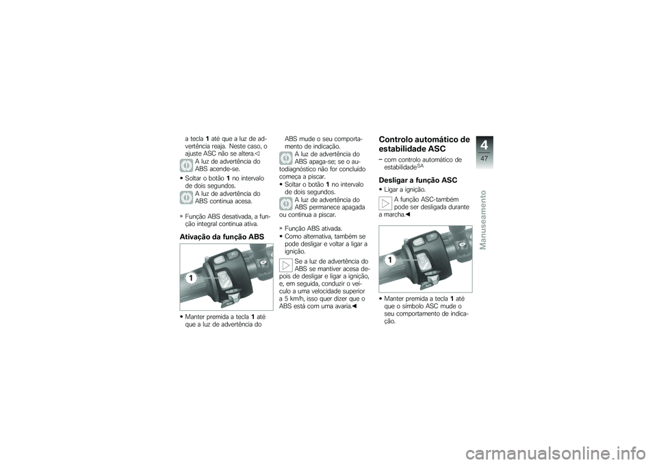 BMW MOTORRAD K 1300 S 2013  Manual do condutor (in Portuguese) � ��
������� � ��
 � ���\f ��
 �����
���B���� ��
��0�� �O�
�\b��
 ���\b�� ���0��\b��
 �+�A�E ��*� �\b�
 ����
���
�+ ���\f ��
 ����
���B���� ��