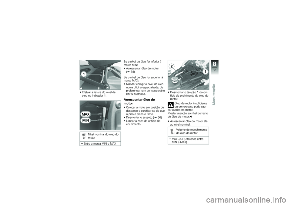 BMW MOTORRAD K 1300 S 2013  Manual do condutor (in Portuguese) �&�	�
���� � ��
����� �� ����
� ��
�.��
� �� �����������
�O���
� ������� �� �.��
� �������
�&����
 � ����� ��<�O �
 ��+�e
�A�
 � ���