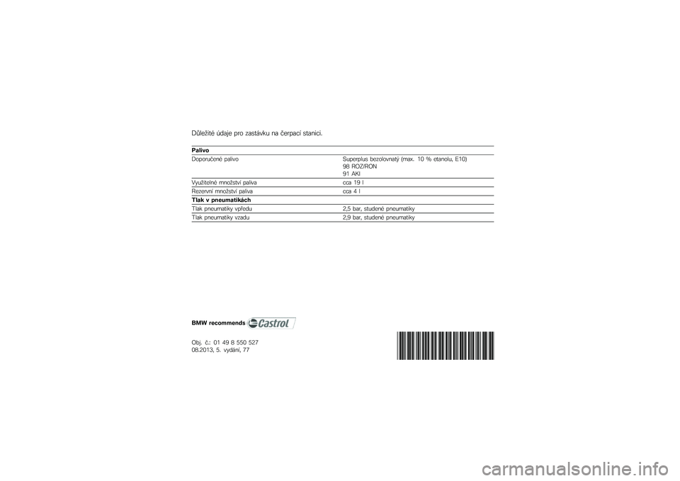 BMW MOTORRAD K 1300 S 2013  Návod k obsluze (in Czech) �@�,���1�
�	�+ �3��
�� ��� ��
��	���\f�  �\b�
 �����
�� ��	�
�\b�
��
�*
�!��
���
�@����� ���\b�+ ��
��
���A� ������ � ��������\b�
�	�( �$�%�
�-�* �8�7 �B