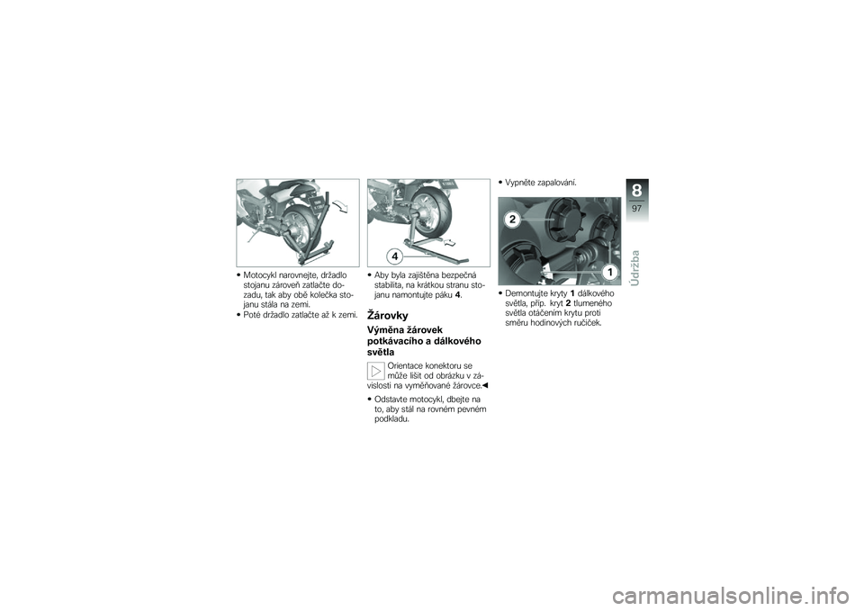 BMW MOTORRAD K 1300 S 2013  Návod k obsluze (in Czech) ���
����� ��������\f�
��	 ���
�����\b�
��\f��� �������D ���
��� �
� ���!�����	 �
�� ��&� ��&� ����� �� �\b�
��!�\f��� �\b�
��� �� ����
