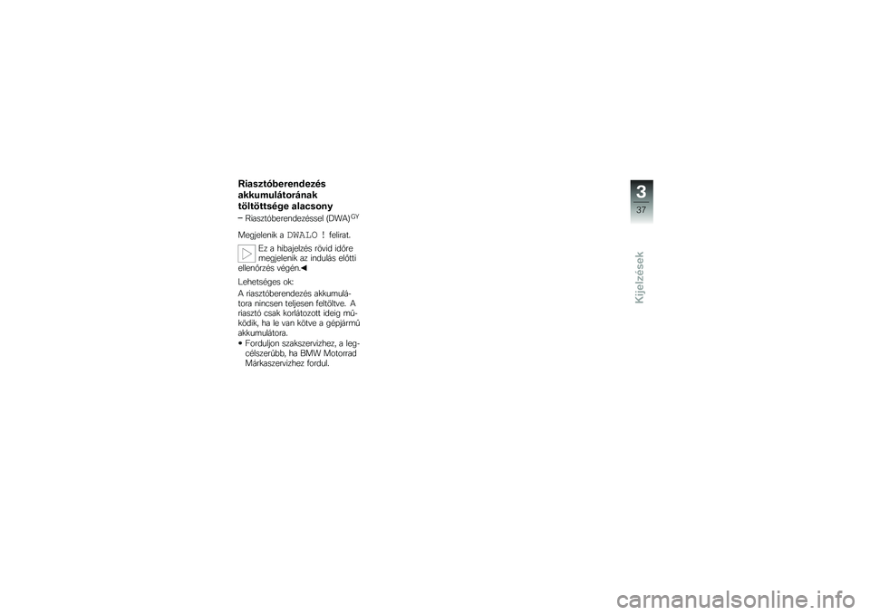 BMW MOTORRAD K 1300 S 2013  Kezelési útmutató (in Hungarian) �;�\f�
�"�
��&�4����!���
��"
�
���7��7�� ��\b�� �!�
�
��������"��� �
��
�%�"�\b�!�
�8�*�����1�%����\f�!������� �I�P��4�J�G�R
����"����\f�*�
 ��\f����