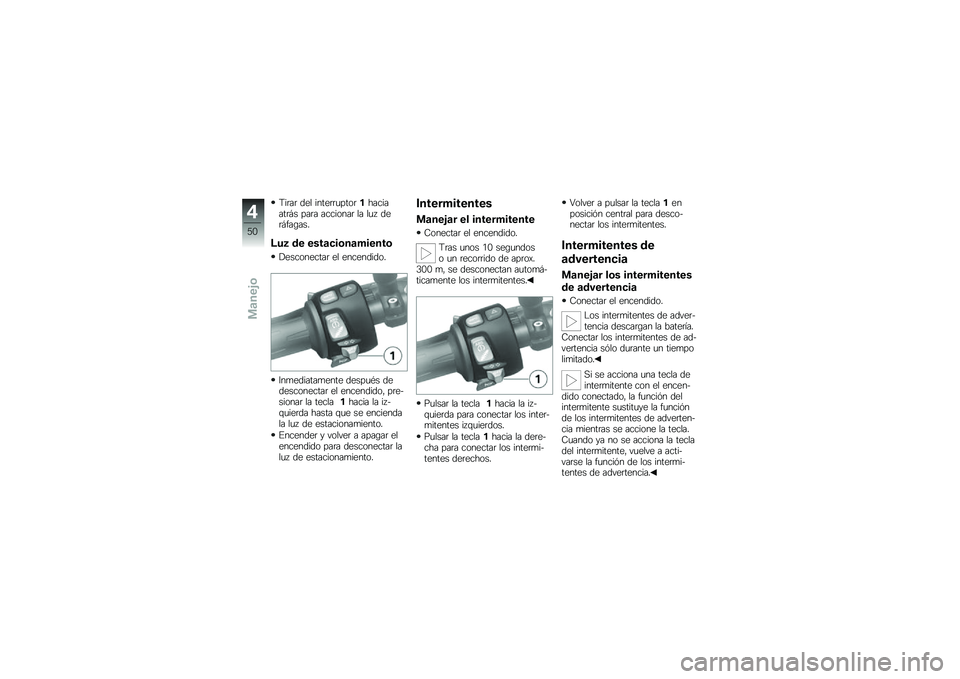 BMW MOTORRAD K 1300 S 2014  Manual de instrucciones (in Spanish) �;��	��	 ��� �����	�	�
����	���������	�#� ���	� ��������	 �� ��
�  ���	�#���\b���
�=��3 �� ����	�
��\b��	������\b
�!����������	 �� ��