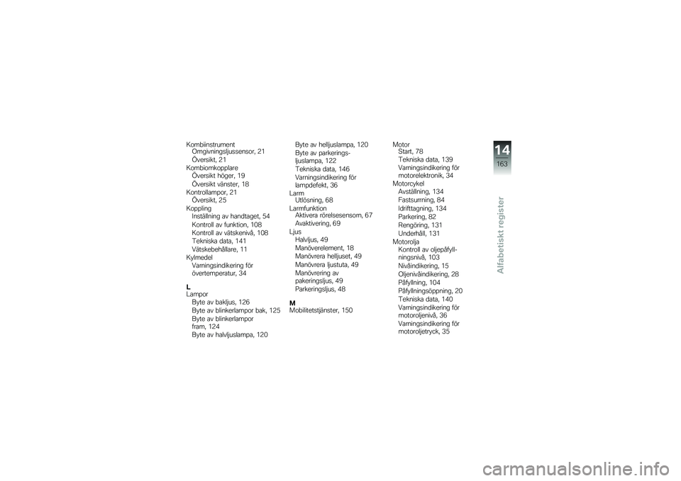 BMW MOTORRAD K 1300 S 2014  Instruktionsbok (in Swedish) �:�\f��"����
��������.���������
��$��
�
���
�\f��! �,�
�-����
����! �,�
�:�\f��"��\f���\f�%�%��\b���-����
��� ������! ��+
�-����
��� ����
�