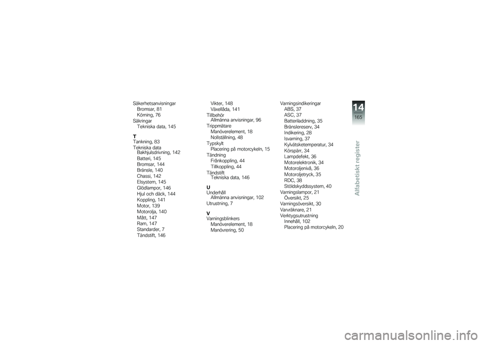 BMW MOTORRAD K 1300 S 2014  Instruktionsbok (in Swedish) �6��������
�\b����
�����\b����\f��
�\b��! �*�
�:�������! �3�0
�6�������\b��4�����
��\b �
�\b��\b�! ��(�)
�3�4�\b�������! �*�9
�4�����
��\b �
�\b��\b