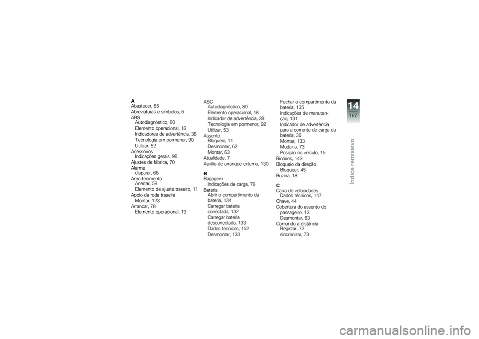 BMW MOTORRAD K 1300 S 2014  Manual do condutor (in Portuguese) �/�+���\b��
��
�� �5�6
�+���
��������\b �
 �\b�������\b� �9
�+��B�+���������.�\b����� �5�1
�)��
��
��� ��
�
��������� �2�5
�?���������
�\b �