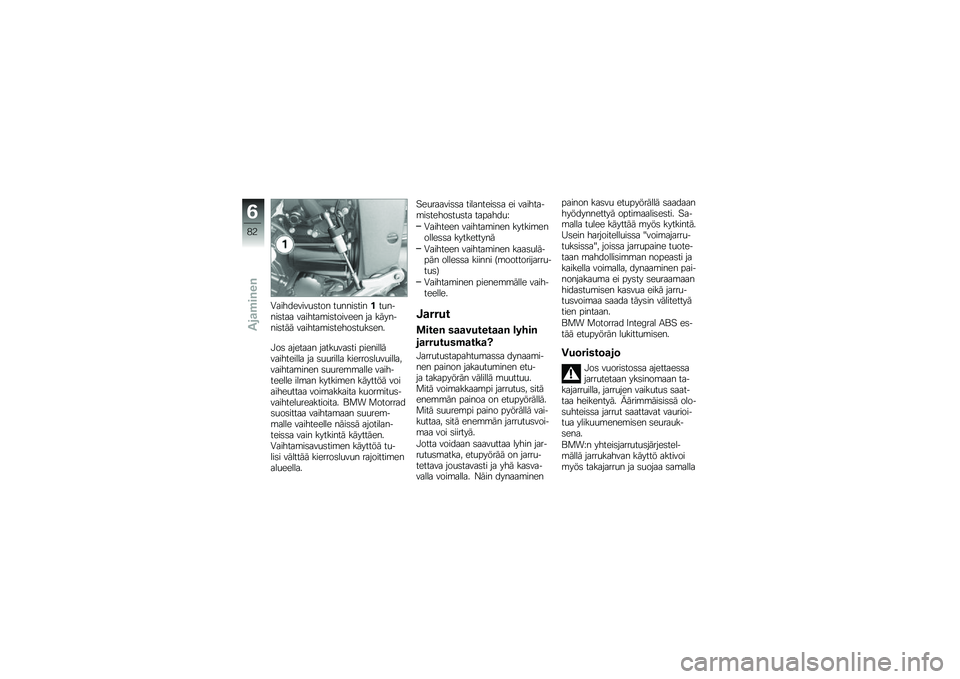 BMW MOTORRAD K 1300 S 2014  Käsikirja (in Finnish) �/���������
�	��� ��
����	������
�����	��� �������\b��	������� �� ��������	��� �������\b��	�����	��
��	���
�!��	 ������� �