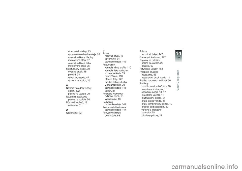 BMW MOTORRAD K 1300 S 2014  Návod na používanie (in Slovak) ���\f����\f���/ ���\f����"�	 �1�5
������
����� � ���\f���� �����\f�	 �?�4
��\f�
���� �������!��\f ���\f����"�����
���&�� �����\f�	 �6�9
�