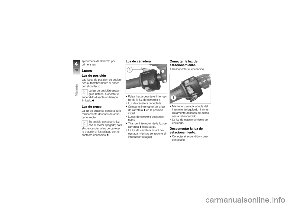 BMW MOTORRAD K 1300 S 2008  Manual de instrucciones (in Spanish) ���	��)��
��� �� �2�? �@�
�L� ���	
��	��
��	� ����
�A����
�A��/ �� �6�	�����$�
�#�� ��
��� �� �������%� �� �������
��� ��
���
�!�����
