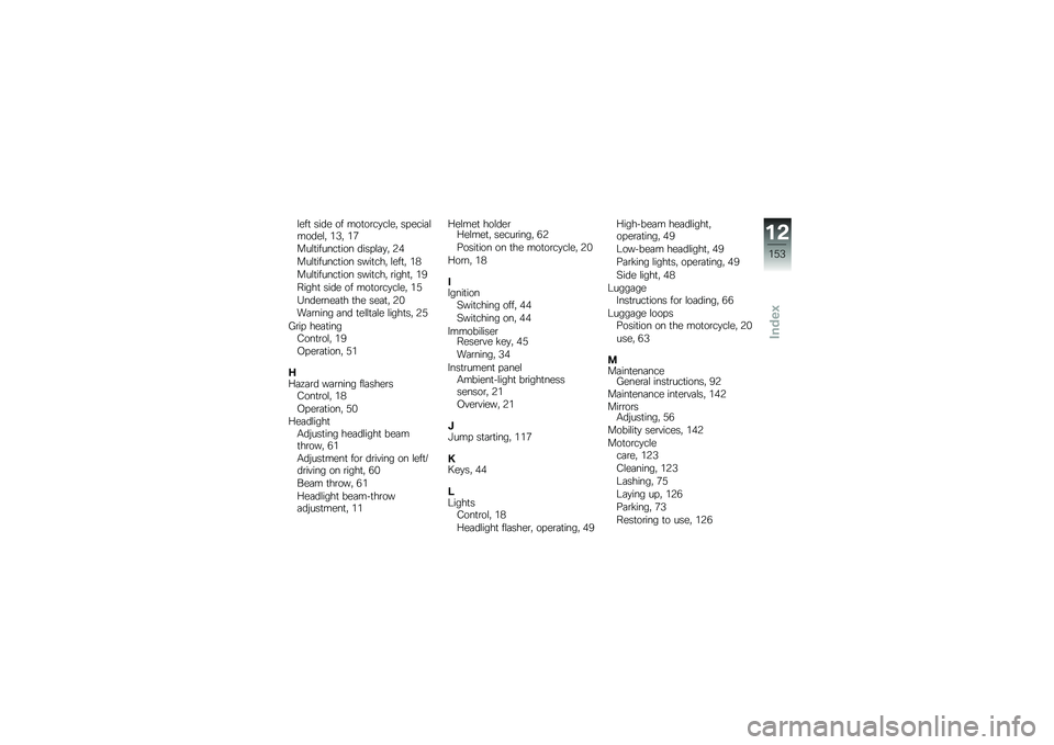 BMW MOTORRAD K 1300 S 2011  Riders Manual (in English) 
��
�� ���	�
 �\b� ��\b��\b���#���
� ���
������\b�	�
�� ��� ��B
������������\b� �	������#� �0�<
������������\b� ��*����
� ��
��� ��7
�