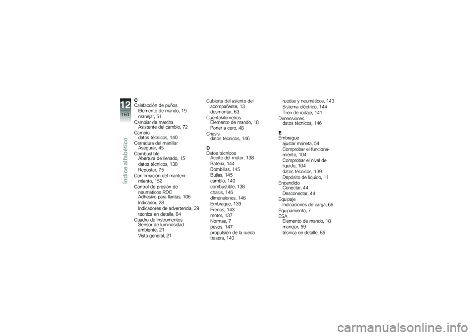 BMW MOTORRAD K 1300 S 2011  Manual de instrucciones (in Spanish) 
��;���
������� �	�
 ���2�\b����
��
���\b �	�
 ����	�\b�* ��<
����
�:���* �B�
�;���.��� �	�
 �������8�����
���
 �	�
� ����.��\b�* �H�5
�;���.��\b�	