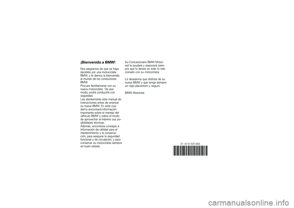 BMW MOTORRAD K 1300 S 2011  Manual de instrucciones (in Spanish) 
�#���
�
��
�
��	� �\b ����$
�\f�\b� ���
�,����\b� �	�
 �(��
 ��
 ���)��	�
���	��	�\b ��\b� ��� ��\b��\b�����
���6��7�* �) ��
 �	���\b� �� �.��
�� �
���	