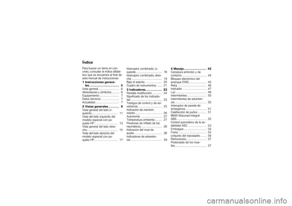 BMW MOTORRAD K 1300 S 2011  Manual de instrucciones (in Spanish) 
�%�
�	���
���� �.����� �� ��
�� �
� ��\b��+���
��\b�* ��\b������� �
� ���	���
 �����.�#�+����\b �(��
 ��
 �
����
���� �� ����� �	�
�
���
 