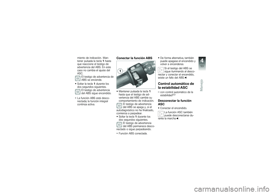BMW MOTORRAD K 1300 S 2011  Manual de instrucciones (in Spanish) 
���
���\b �	�
 ���	��������! ����+��
��
� ������	� �� ��
����(������(��
 ��
�����\b��
 �
� ��
����,�\b �	�
��	� �
���
���� �	�
� �8�6��! �� 