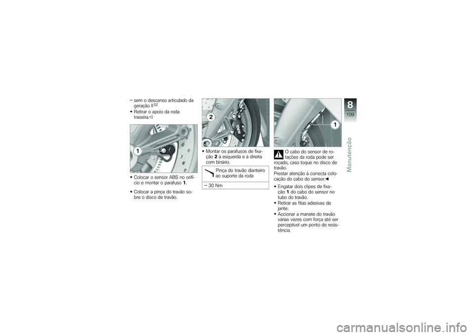BMW MOTORRAD K 1300 S 2011  Manual do condutor (in Portuguese) 
�*�
� �\b �	�
�*���$�*�\b ���������	�\b �	���
�����\b �F�F��E
�:�
����� �\b �� �\b��\b �	� ��\b�	�����*�
����7
��\b��\b��� �\b �*�
�$�*�\b� �8�=� �$�\b �\b��