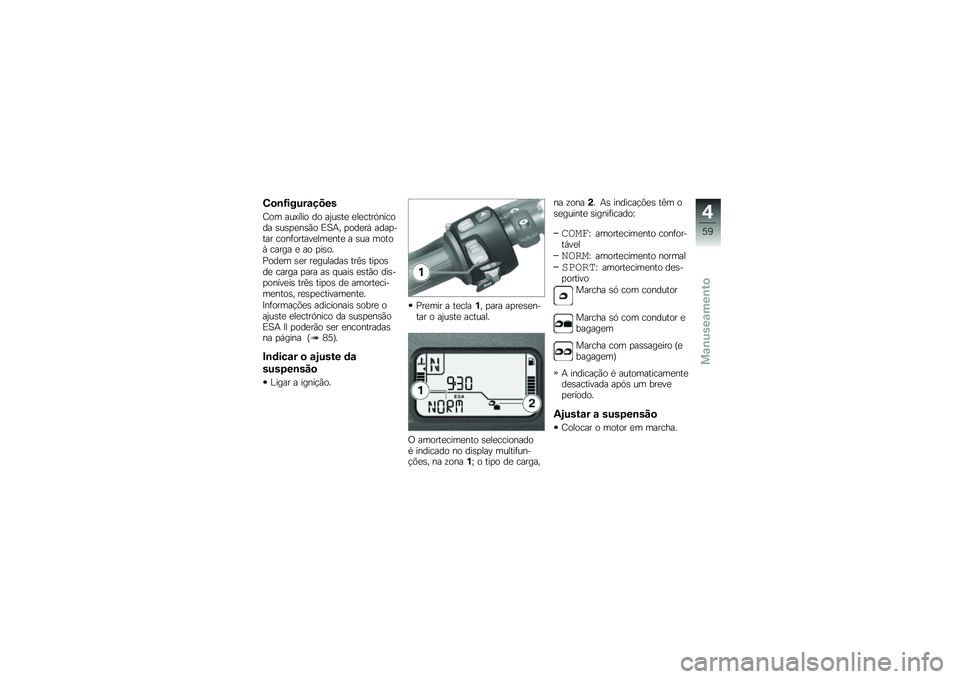 BMW MOTORRAD K 1300 S 2011  Manual do condutor (in Portuguese) 
���
�C�����\b�+�-��
��\b� ���6�!���\b �	�\b ��O��*��
 �
��
�����$���\b�	� �*��*� �
�$�*��\b �)��8�/ � �\b�	�
��% ��	�� �,��� ��\b�$�(�\b����&�
���
�$��
 � �*