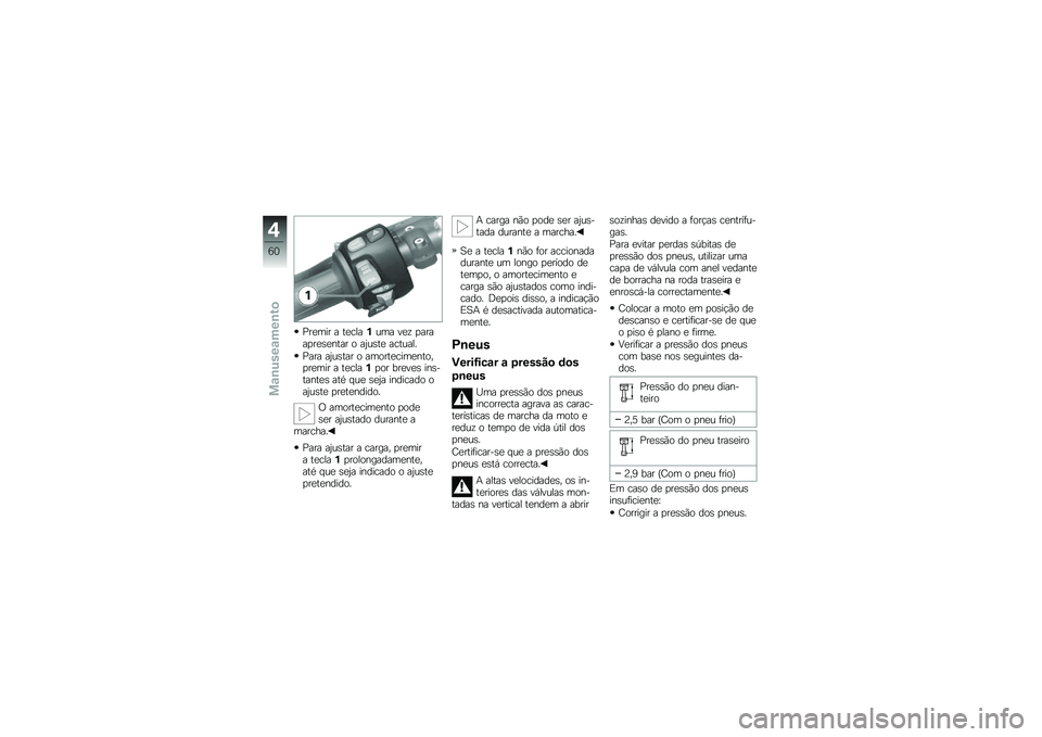 BMW MOTORRAD K 1300 S 2011  Manual do condutor (in Portuguese) 
���
��� � ��
����*��� �&�
�? � ����� ��
�*�
�$��� �\b ��O��*��
 �������7
���� ��O��*��� �\b ���\b���
����
�$��\b�/� ��
��� � ��
����*� �\b� �-