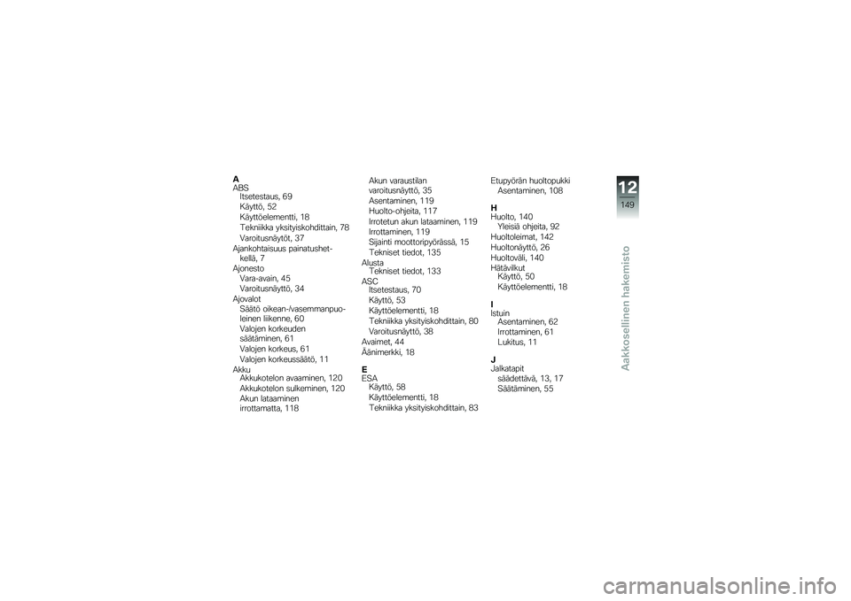 BMW MOTORRAD K 1300 S 2011  Käsikirja (in Finnish) 
��1�/��,��
����
��\b��
�* �<�4
�������* �9�.
��������	��\f�����
�* ��5
�)����
�
���\b ���
�
���
�
�����
���\b�
��* �?�5
��\b���
���
�������* ��?