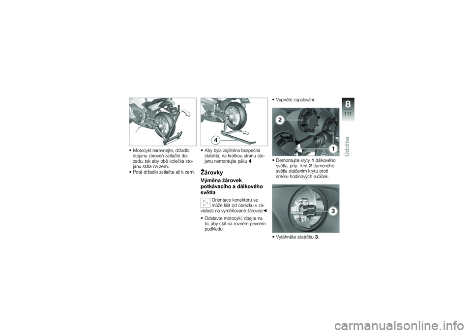 BMW MOTORRAD K 1300 S 2011  Návod k obsluze (in Czech) 
��\b��\b�&��� �
���\b��
�
���
�. �	��6��	��\b���\b���
�( ��$��\b��
�M ��������
 �	�\b�0���	�(�. ��� ��� �\b��2 ��\b��
��� ���\b�0���
�( ���$�� �
� �