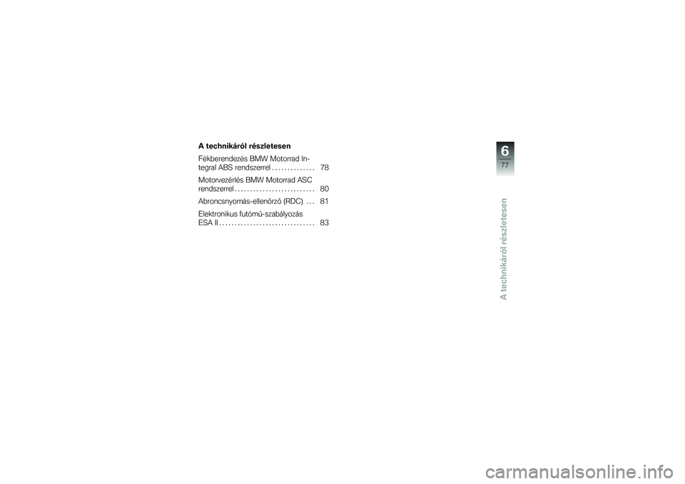 BMW MOTORRAD K 1300 S 2011  Kezelési útmutató (in Hungarian) � �\f���9��	� ���� ���\b����\f��\b��
�G�!���
��
��	�
��!� �<��= ��\b�$�\b����	 �F��1
�$�
���� �9�<� ��
��	���
���
� �8 �8 �8 �8 �8 �8 �8 �8 �8 �8 �8 �8 �8 �8 �P