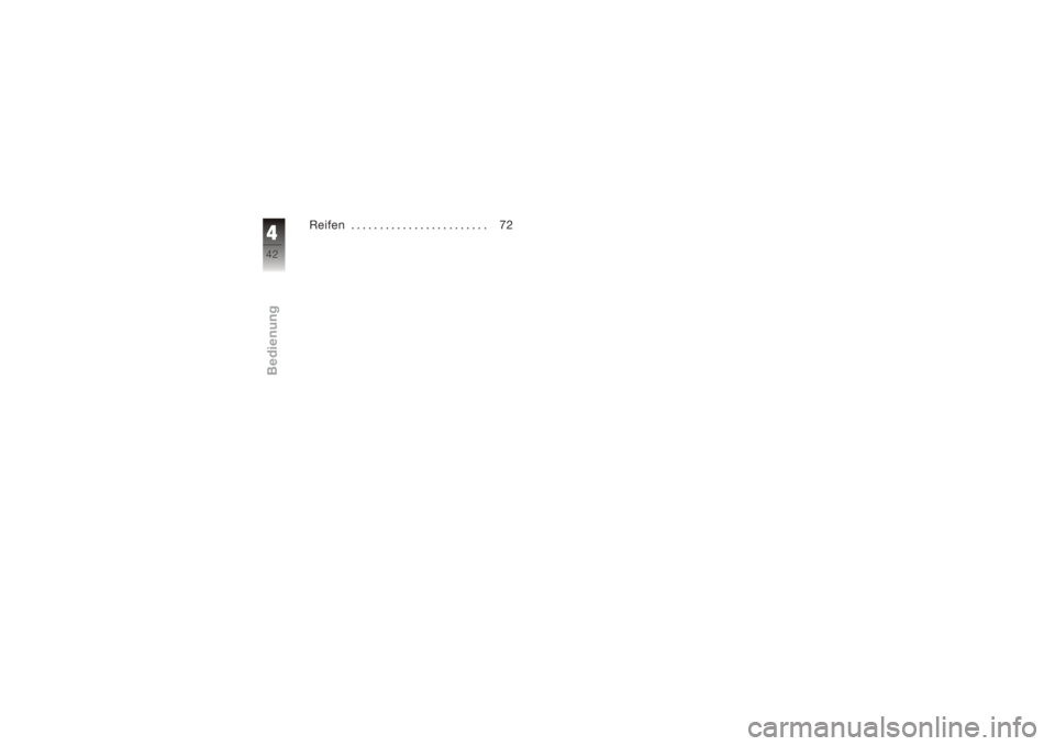 BMW MOTORRAD K 1200 GT 2006  Betriebsanleitung (in German) Reifen . . . . . . . . . . . . . . . . . . . . . . . . 72
442zBedienung 