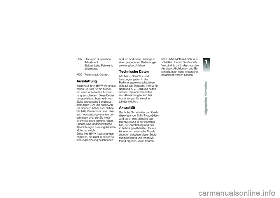 BMW MOTORRAD K 1200 GT 2007 Betriebsanleitung (in German) ESA Electronic SuspensionAdjustment
Elektronische Fahrwerks-
einstellung.
RDC Reifendruck-Control.AusstattungBeim Kauf Ihres BMW Motorrads
haben Sie sich für ein Modell
mit einer individuellen Aussta BMW MOTORRAD K 1200 GT 2007 Betriebsanleitung (in German) ESA Electronic SuspensionAdjustment
Elektronische Fahrwerks-
einstellung.
RDC Reifendruck-Control.AusstattungBeim Kauf Ihres BMW Motorrads
haben Sie sich für ein Modell
mit einer individuellen Aussta