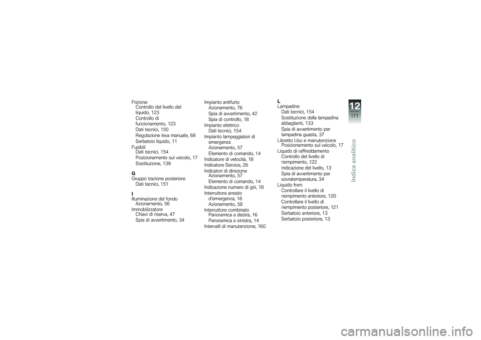 BMW MOTORRAD K 1600 GT 2011  Libretto di uso e manutenzione (in Italian) 
�I�����	���"�	����	�\f�\f�	 �
��\f �\f����\f�\f�	 �
��\f�\f��(���
�	�* ��1�H
�"�	����	�\f�\f�	 �
�������	�������	�* ��1�H
�4��� ��������* ��8�
����	�\