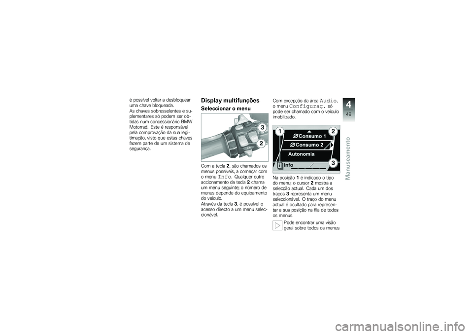 BMW MOTORRAD K 1600 GT 2011  Manual do condutor (in Portuguese) 
�2 �!�	�,�,�"�(��\f �(�	�\f��� � �
��,�/�\f�	�������� �� ��(� �/�\f�	�����
��9
�:�, �� ��(��, �,�	�/���,�,��\f��%���, � �,��.�!�\f����%�����, �,� �!�	�
�� �