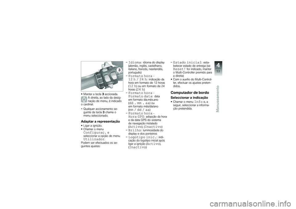 BMW MOTORRAD K 1600 GT 2011  Manual do condutor (in Portuguese) 
�\b��%��� � ����\f��3�����	�%��
��9
�b �
�������1 ��	 �\f��
�	 �
� �
��,���.�%����	 �
� ���%��1 �2 ��%�
����
�	�	 ����
��%��\f�9
�I���\f���� �����