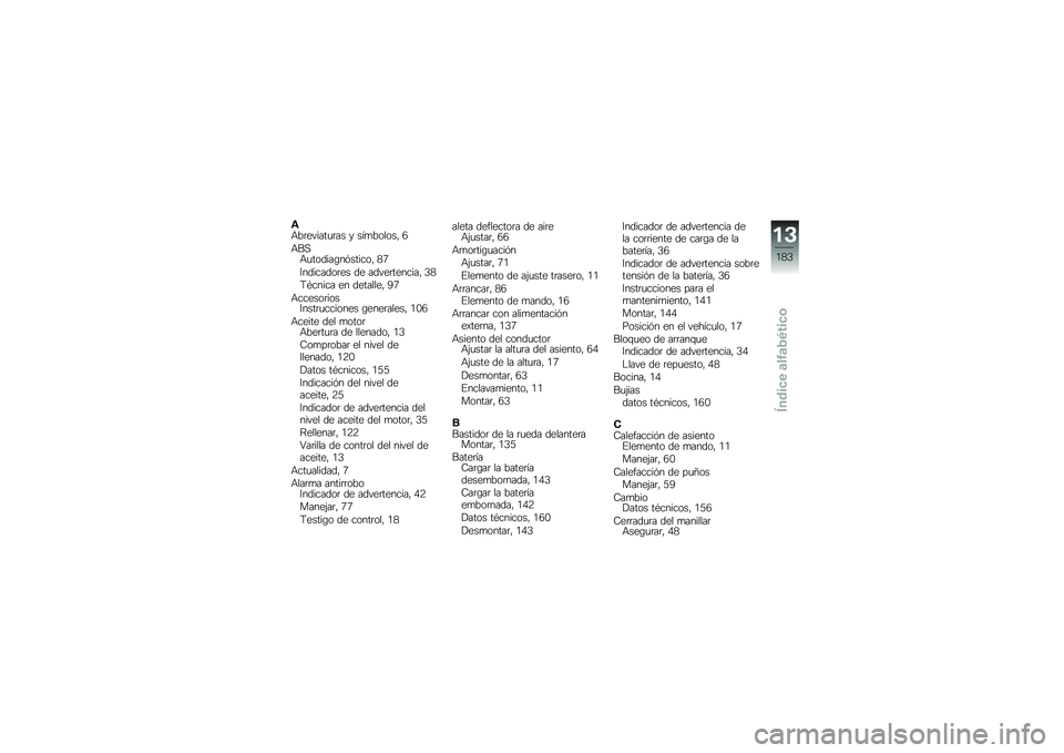 BMW MOTORRAD K 1600 GT 2012  Manual de instrucciones (in Spanish) �)�+��	������
�	�� � ���
������ �5
�+��,�+�
������\b��%������ �2�6
�7��������	�� �� �����	������� �1�2
�9�*����� �� �������� �:�6
�+�