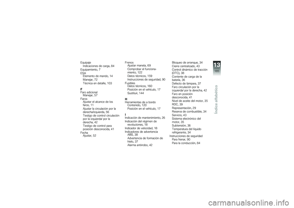 BMW MOTORRAD K 1600 GT 2012  Manual de instrucciones (in Spanish) �#�\f�
����&��7����������� �� ���	�\b�� �2�0
�#�\f�
����
������ �6
�#�,�+�#���
���� �� �
����� �/�0
�����&��	� �6�8
�9�*����� �� ��������