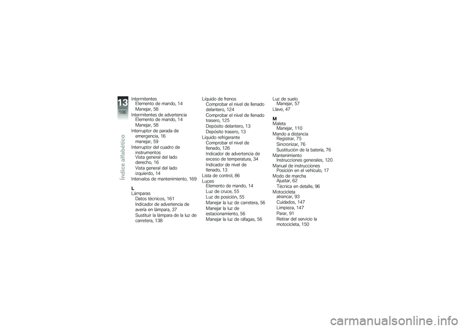 BMW MOTORRAD K 1600 GT 2012  Manual de instrucciones (in Spanish) �7����	�
��������#���
���� �� �
����� �/�0
�����&��	� �3�2
�7����	�
������� �� �����	�������#���
���� �� �
����� �/�0
�����&��	� �