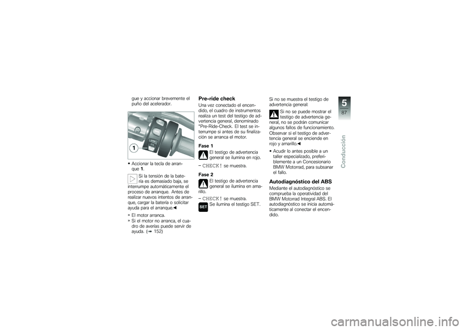 BMW MOTORRAD K 1600 GT 2012  Manual de instrucciones (in Spanish) �\b�
� � ��������	 ��	����
���� ����
�=� ��� ������	����	�
�+�������	 �� ����� �� ��	�	���$�\f�
���
�,� �� ������%� �� �� �����$�