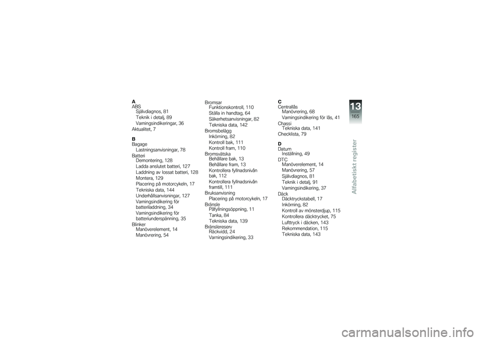 BMW MOTORRAD K 1600 GT 2012  Instruktionsbok (in Swedish) ��5��6�6�$��	�\f�����
���" �+�(
�4�
��
�� � ��
���	�$�" �+�B
����
��
����
����
���
����" �,�0
�5���\b��	���
��" �3
�������
�#����
��
����
�\f���
��