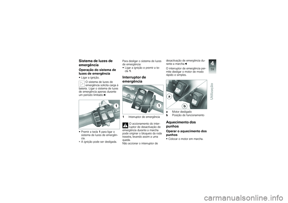 BMW MOTORRAD K 1600 GT 2012  Manual do condutor (in Portuguese) �5���&���\f �	� �!�)��� �	�
������B�\b���\f
�K�-���\f�� �
 �	�
 ����&���\f �	�
�!�)��� �	� ������B�\b���\f
�%���� � �����!�)��
�0 �\b��\b��
�� ��
 �