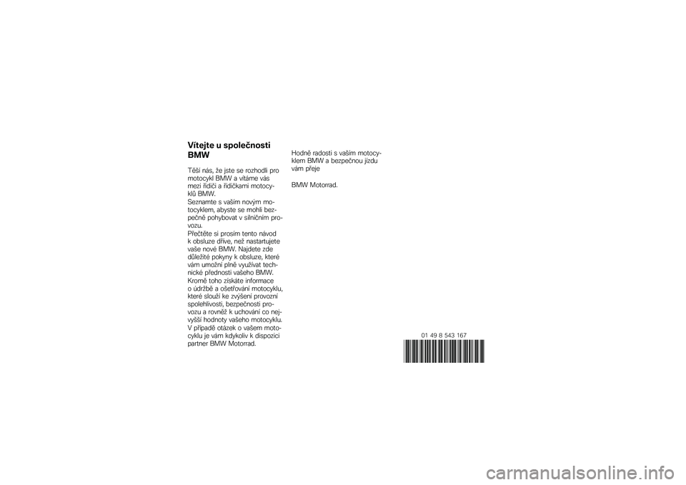 BMW MOTORRAD K 1600 GT 2012  Návod k obsluze (in Czech) ������� � �\b�	�
���\f�
�
�\b��
���
���� ���\b�	 �
� �\f�\b�
� �\b� �������� ������
����� ��� � ���
��� ���\b���� ����� � � ����� ��