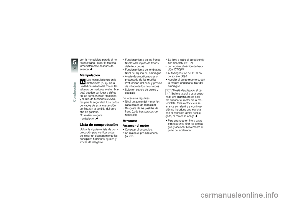 BMW MOTORRAD K 1600 GT 2013  Manual de instrucciones (in Spanish) ��� �� �
���������� ���	��� �� ���� �������	��� �8������	 �� �
��	������
�������
���� �����
�*� ����	�	�����	�
��
���8���
�