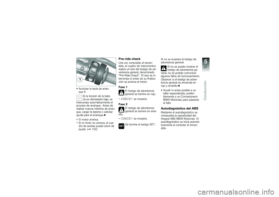 BMW MOTORRAD K 1600 GT 2013  Manual de instrucciones (in Spanish) �+�������	 �� ����� �� ��	�	���$�\f�
���
�,� �� ������%� �� �� �����$�	�� �� ���
������ ���&�� �������	�	�
�
�� ��
���
� �����
��