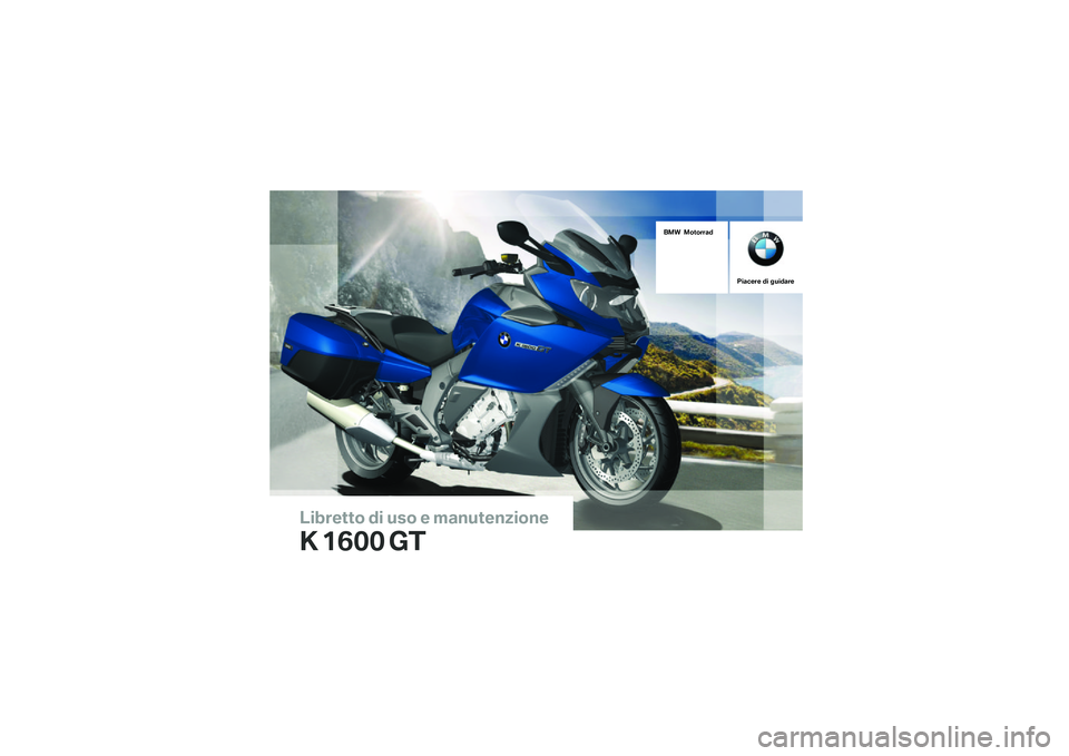 BMW MOTORRAD K 1600 GT 2013  Libretto di uso e manutenzione (in Italian) ��������\b �	� �
��\b � �\f�
��
������\b��
� ���� ��
��� ��\b��\b���
�	
���
���� �	� ��
��	�
�� 