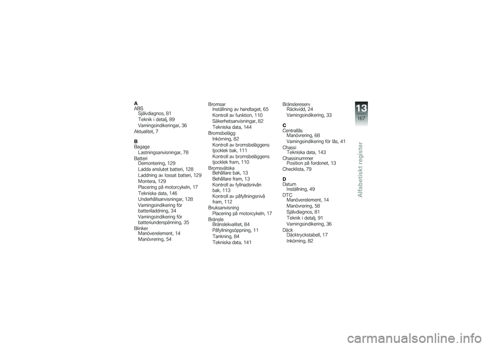 BMW MOTORRAD K 1600 GT 2013  Instruktionsbok (in Swedish) ��6��8�8�$��	�\f�����
���" �+�(
�5�
��
�� � ��
���	�$�" �+�B
����
��
����
����
���
����" �-�1
�6���\b��	���
��" �4
�������
�#����
��
����
�\f���
��