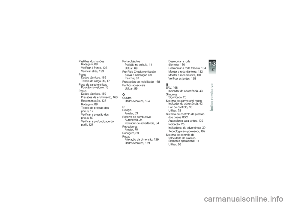 BMW MOTORRAD K 1600 GT 2013  Manual do condutor (in Portuguese) �9��\b������\b ���\b �����(�
�\b�F�����
�� �5�4
�:�
���	���� �S �	��
���
� �2�7�8
�:�
���	���� ����,�\b� �2�7�8
�9�
�\b��\b�=����\b ��������\b� �2�;�6