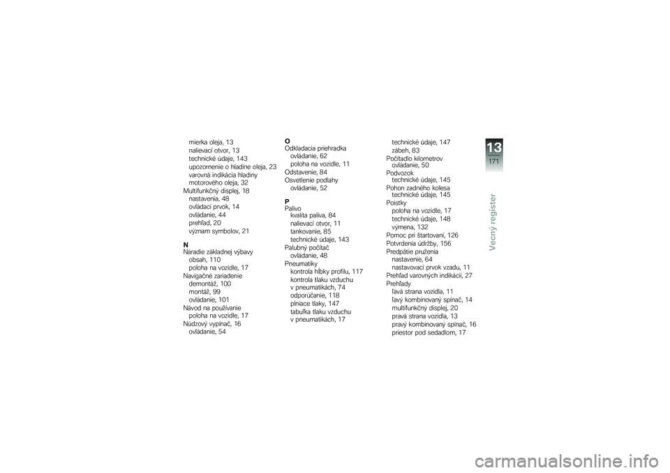 BMW MOTORRAD K 1600 GT 2013  Návod na používanie (in Slovak) ����
��\f ���� �\f�	 �1�>
��\f�����\f�� �����
�	 �1�>
���������) �+��\f� ��	 �1�2�>
�%�����
����� � ���\f���� ���� �\f�	 �6�>
��\f�
���� ������