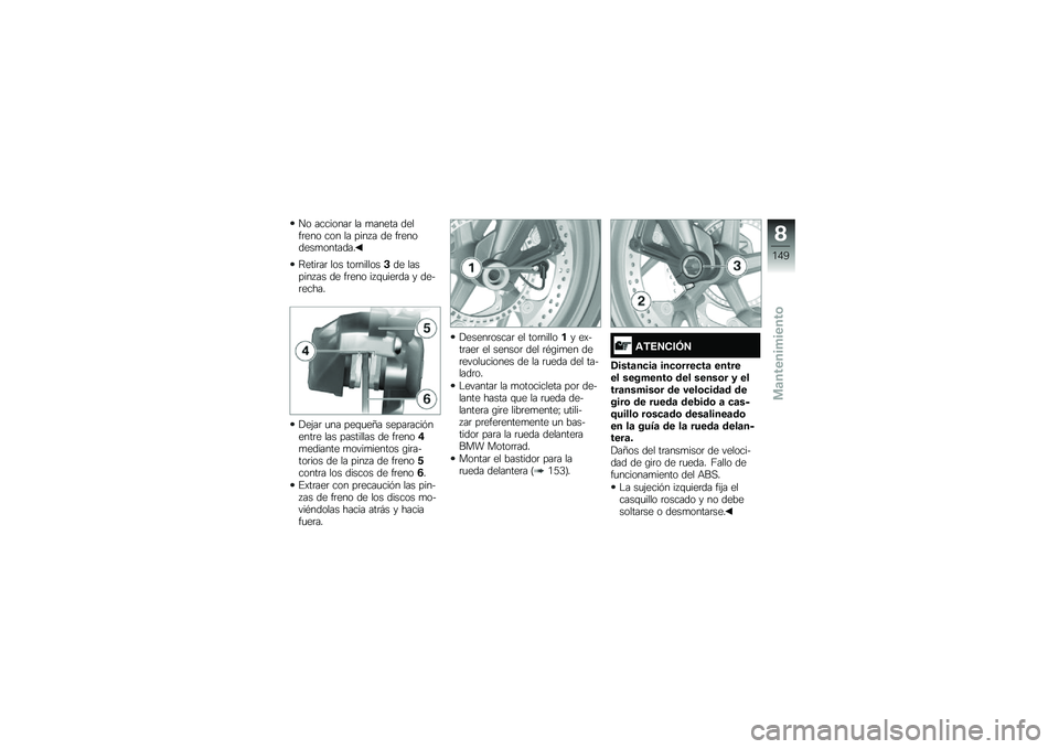 BMW MOTORRAD K 1600 GT 2014  Manual de instrucciones (in Spanish) �� ��������	 �� �
����� �����	��� ��� �� ���� � �� ��	�������
�������
�;����	��	 ��� ���	�������$�� ������� �� �� ��	��� 